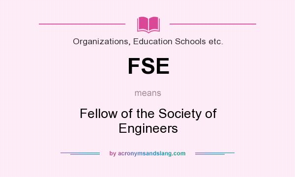 What does FSE mean? It stands for Fellow of the Society of Engineers