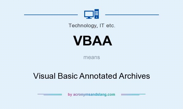 What does VBAA mean? It stands for Visual Basic Annotated Archives
