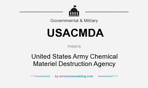 What does USACMDA mean? It stands for United States Army Chemical Materiel Destruction Agency