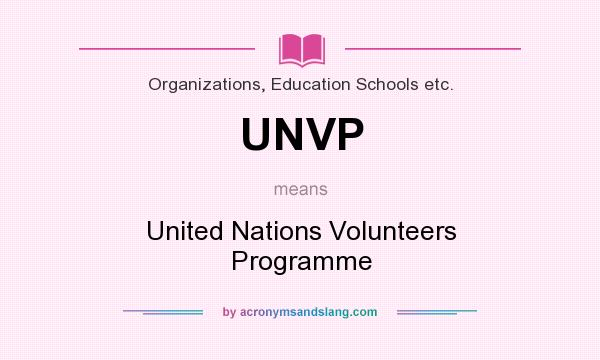 What does UNVP mean? It stands for United Nations Volunteers Programme