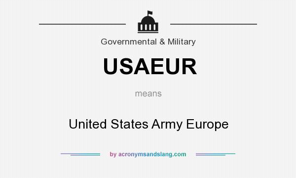 What does USAEUR mean? It stands for United States Army Europe