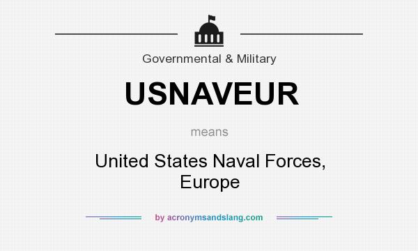 What does USNAVEUR mean? It stands for United States Naval Forces, Europe