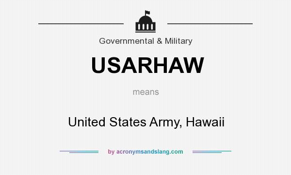 What does USARHAW mean? It stands for United States Army, Hawaii