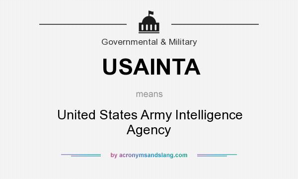What does USAINTA mean? It stands for United States Army Intelligence Agency