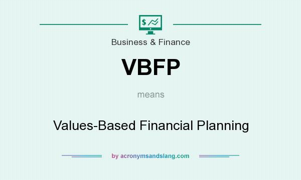 What does VBFP mean? It stands for Values-Based Financial Planning