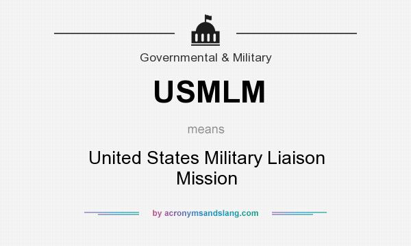 What does USMLM mean? It stands for United States Military Liaison Mission