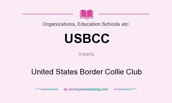 What does USBCC mean? It stands for United States Border Collie Club