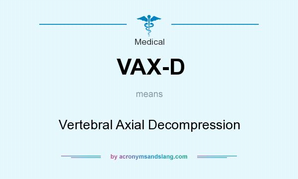 What does VAX-D mean? It stands for Vertebral Axial Decompression