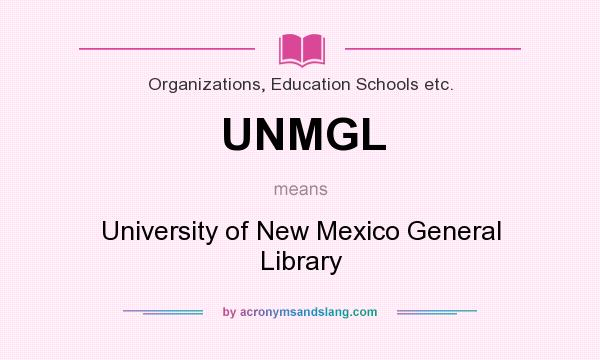 What does UNMGL mean? It stands for University of New Mexico General Library