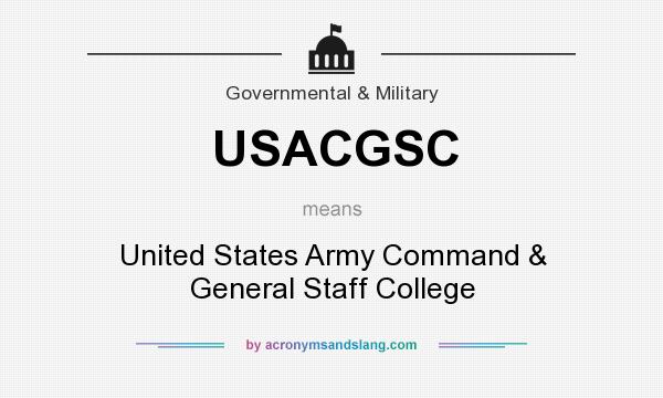 What does USACGSC mean? It stands for United States Army Command & General Staff College