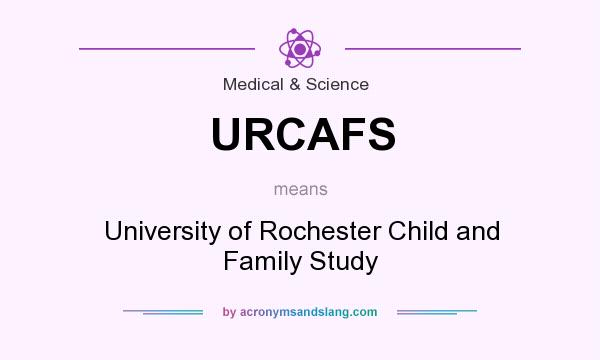 What does URCAFS mean? It stands for University of Rochester Child and Family Study