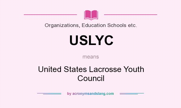 What does USLYC mean? It stands for United States Lacrosse Youth Council