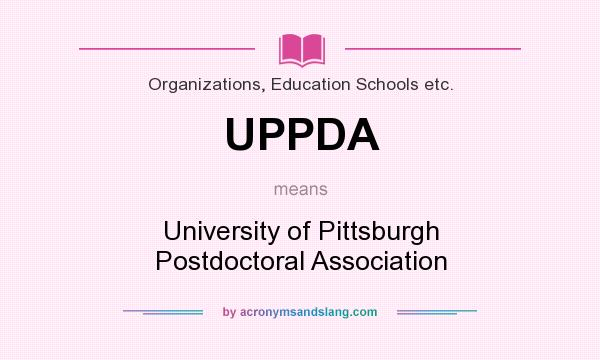 What does UPPDA mean? It stands for University of Pittsburgh Postdoctoral Association