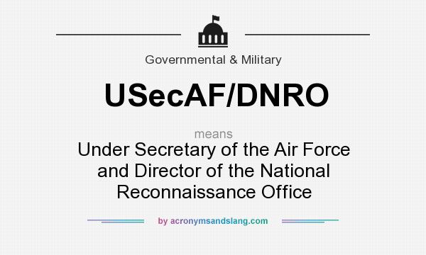 What does USecAF/DNRO mean? It stands for Under Secretary of the Air Force and Director of the National Reconnaissance Office
