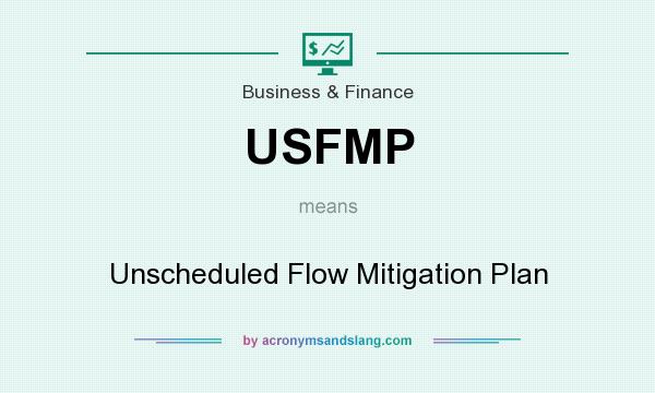 What does USFMP mean? It stands for Unscheduled Flow Mitigation Plan