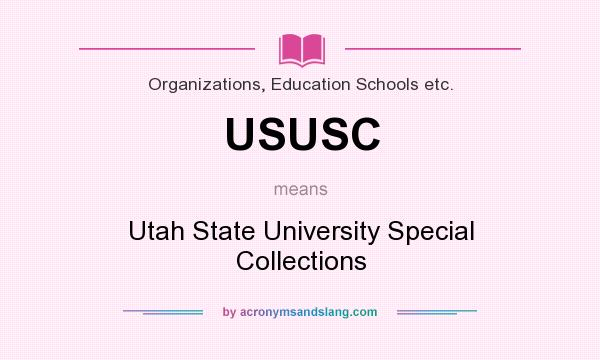 What does USUSC mean? It stands for Utah State University Special Collections
