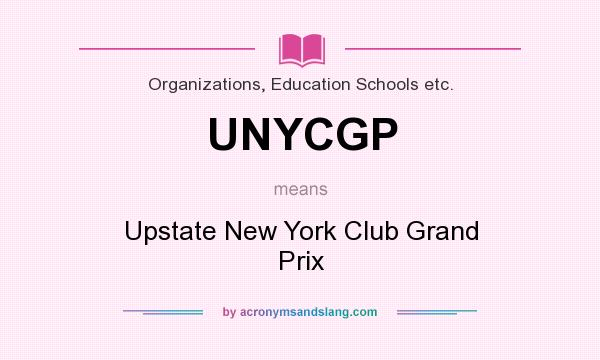 What does UNYCGP mean? It stands for Upstate New York Club Grand Prix