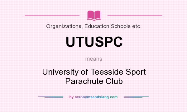 What does UTUSPC mean? It stands for University of Teesside Sport Parachute Club