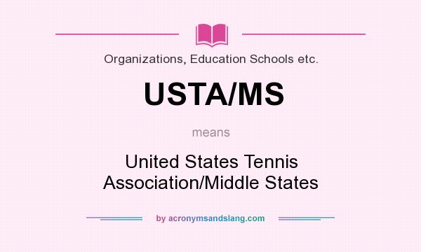 What does USTA/MS mean? It stands for United States Tennis Association/Middle States