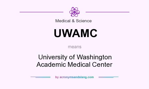 What does UWAMC mean? It stands for University of Washington Academic Medical Center