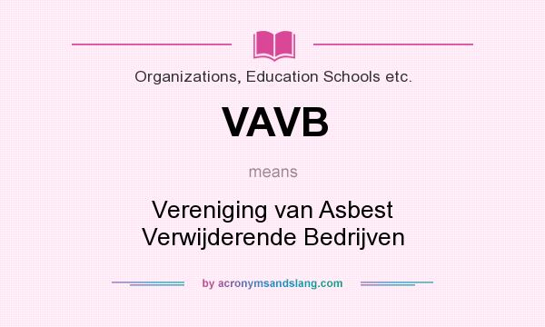 What does VAVB mean? It stands for Vereniging van Asbest Verwijderende Bedrijven