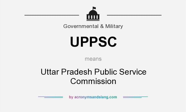 What does UPPSC mean? It stands for Uttar Pradesh Public Service Commission
