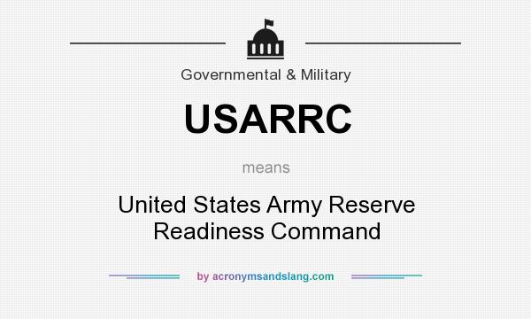 What does USARRC mean? It stands for United States Army Reserve Readiness Command