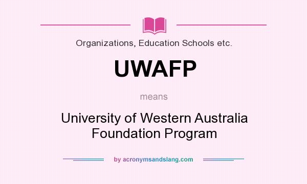 What does UWAFP mean? It stands for University of Western Australia Foundation Program