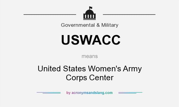 What does USWACC mean? It stands for United States Women`s Army Corps Center