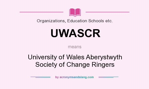 What does UWASCR mean? It stands for University of Wales Aberystwyth Society of Change Ringers