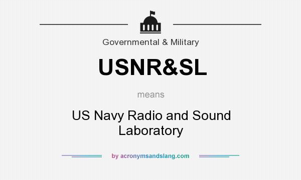 What does USNR&SL mean? It stands for US Navy Radio and Sound Laboratory