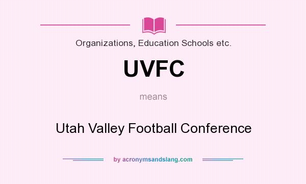 What does UVFC mean? It stands for Utah Valley Football Conference