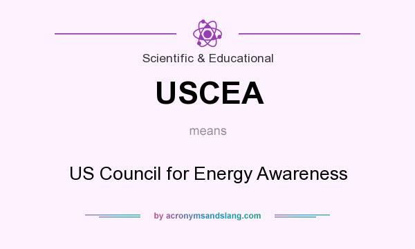 What does USCEA mean? It stands for US Council for Energy Awareness