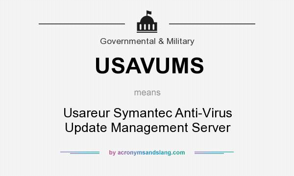What does USAVUMS mean? It stands for Usareur Symantec Anti-Virus Update Management Server