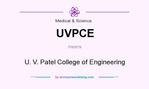 What does UVPCE mean? It stands for U. V. Patel College of Engineering