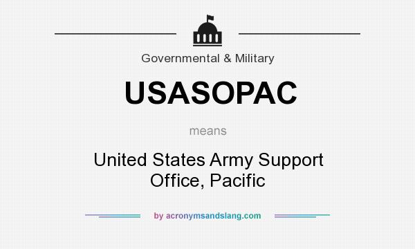 What does USASOPAC mean? It stands for United States Army Support Office, Pacific