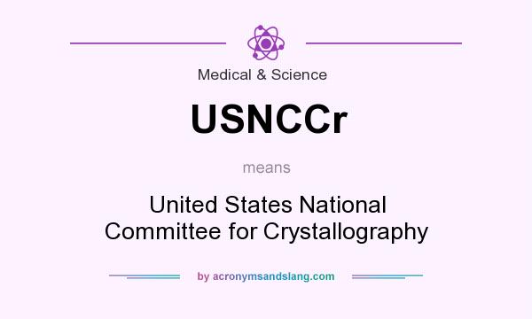 What does USNCCr mean? It stands for United States National Committee for Crystallography