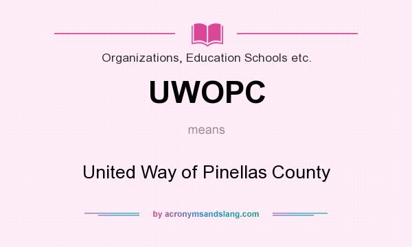 What does UWOPC mean? It stands for United Way of Pinellas County
