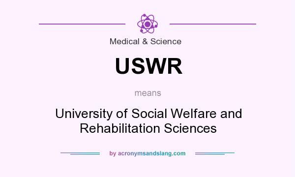 What does USWR mean? It stands for University of Social Welfare and Rehabilitation Sciences