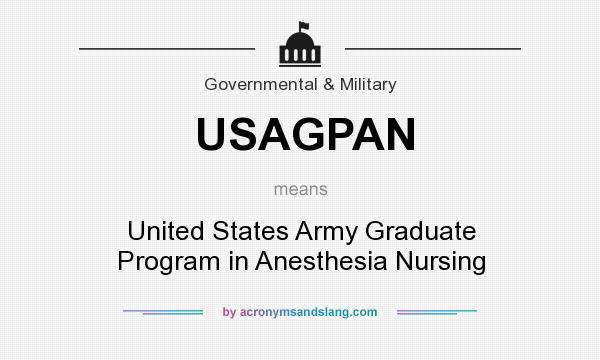 What does USAGPAN mean? It stands for United States Army Graduate Program in Anesthesia Nursing