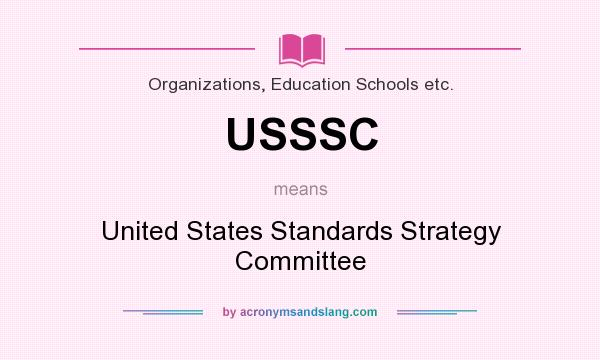What does USSSC mean? It stands for United States Standards Strategy Committee