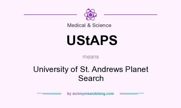 What does UStAPS mean? It stands for University of St. Andrews Planet Search