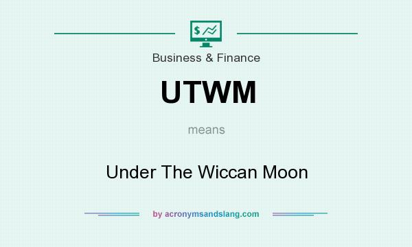 What does UTWM mean? It stands for Under The Wiccan Moon