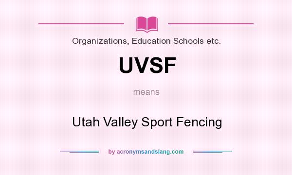 What does UVSF mean? It stands for Utah Valley Sport Fencing