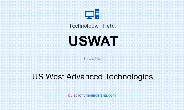 What does USWAT mean? It stands for US West Advanced Technologies