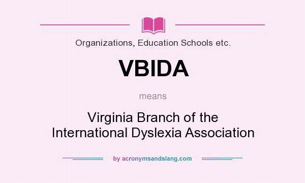 What does VBIDA mean? It stands for Virginia Branch of the International Dyslexia Association