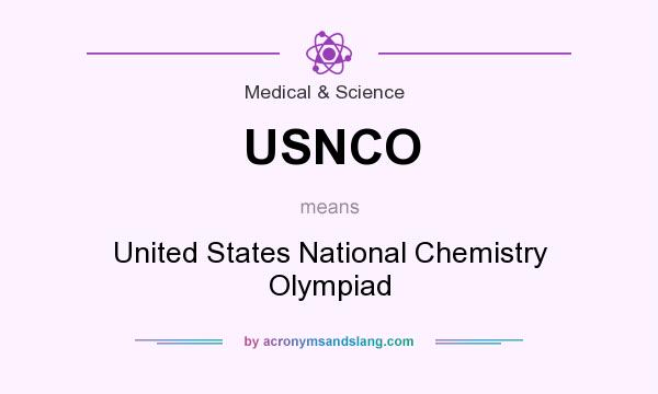 What does USNCO mean? It stands for United States National Chemistry Olympiad