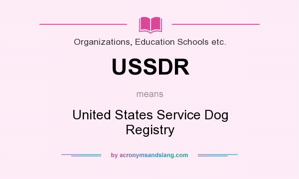 What does USSDR mean? It stands for United States Service Dog Registry