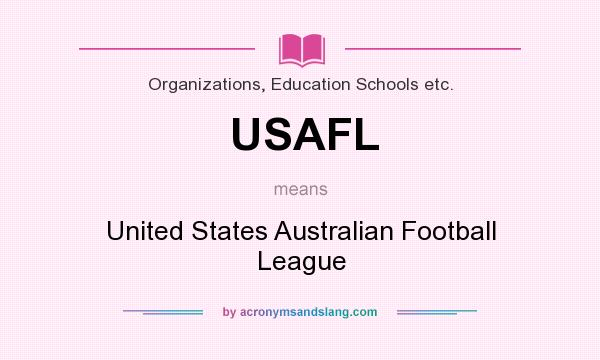What does USAFL mean? It stands for United States Australian Football League