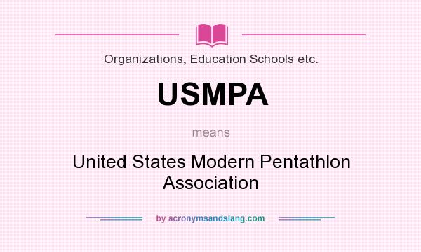 What does USMPA mean? It stands for United States Modern Pentathlon Association